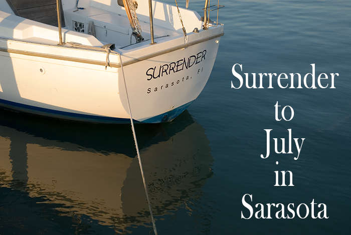 Surrender to July in Sarasota